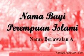 Orang yaang namanya diawali dengan huruf a ternyata juga memiliki kepribadian terntentu. 14 Nama Bayi Perempuan Islam Bermula Huruf A Detiklife