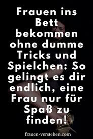 Doch die wenigsten haben mit der frau tatsächlich beim ersten date sex. Warum Keine Frau Mit Dir Ins Bett Will Und Wie Du Das Anderst Frauen Verstehen Freundschaft Plus Frau Frauen Verstehen
