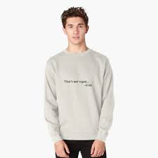 No part of this publication may be reproduced, distributed or transmitted in any erin vegan. Jubilee Erin Thats Not Vegan Quote Funny Lightweight Sweatshirt By Bad At Drawing Redbubble