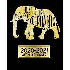 When you purchase through l. 2020 2021 Weekly Planner I Just Really Like Elephants A 24 Month Elephant Planner Agenda Daily Weekly Calendar January 2020 Through December 2024 Walmart Com Walmart Com