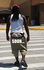 Soon Sagging Pants Dump A Day