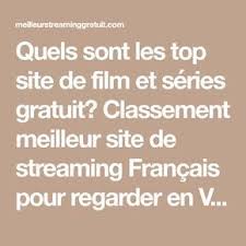 Quels Sont Les Top Site De Film Et Series Gratuit Classement Meilleur Site De Streaming Francais Pour Regarder En Vf In 2020 Site Film Netflix Streaming Film Francais