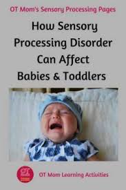 Education is a serious business, but kids just want to have fun. Sensory Processing Disorder In Babies And Toddlers