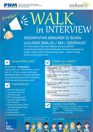 Informasi lowongan kerja meliputi lowongan kerja area kabupaten purbalingga, purwokerto, banyumas, cilacap, banjarnegara, kebumen, wonosobo, bobotsari, pemalang, pekalongan dan. Walk In Interview Pnm Bumn Purwokerto Sumpiuh Wangon Bukateja Banyumaskarir Com