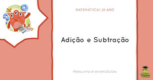 Na adição, cada numeral que está fazendo parte da operação é chamado de parcela e o resultado é chamado de soma ou total. Matematica 2Âº Ano Adicao E Subtracao O Bichinho Do Saber