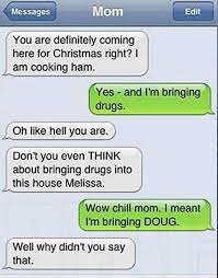Family gatherings, turkey, presents and christmas can mean different things to different people. 29 Funny Text Messages From Mom Dad Team Jimmy Joe