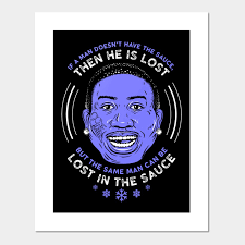 With tenor, maker of gif keyboard, add popular lost in the sauce animated gifs to your conversations. Lost In The Sauce Gucci Mane Posters And Art Prints Teepublic