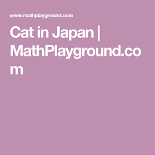 Cat In Japan Mathplayground Com Japan Cats Kids App