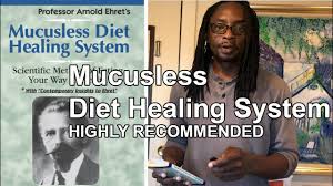Mucusless Diet Healing System By Arnold Ehret Highly Recommended Book Youtube
