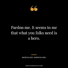 Follow pardoned by grace to never miss another show. Pardon Me It Seems To Me That What You Folks Need Is A Hero Hercules In 2020 One Piece Quotes Work Life Balance Quotes Obama Quote