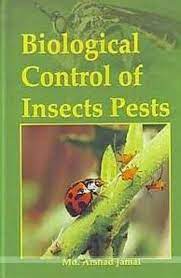 Biological control can be used alone or in combination with other control methods in. Biological Control Of Insects Pests Ebook By Md Arshad Jamal 9789387798953 Rakuten Kobo United States