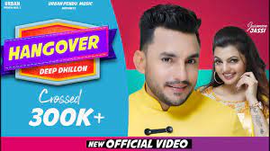 Hangover Official Video Deep Dhillon New Punjabi Song 2020 Urban Pendu Music Youtube