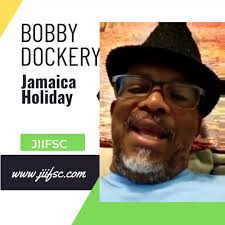 Artist:- "BOBBY DOCKERY", Song:- "JAMAICA HOLIDAY", #JIIFSC #SeasonTwo  #Finalist!, ., Garfield McCook , #Jiifsc , #GavDrewRecords, .,  #JamaicaInternationalIndependenceForeignSongCompetition ...