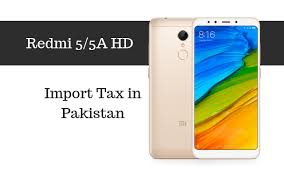 Xiaomi redmi note 5 pro unboxing and giveaway ðÿ¥ðÿ¥ðÿ¥. Xiaomi Redmi 5 5 Plus And 5a Hd Tax Customs Duty In Pakistan Phoneworld