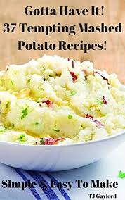 37 Tempting Mashed Potato Recipes Mashed Potato Recipes Mashed Potatoes Potatoes