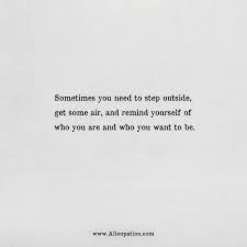 Quotes Of The Day Sometimes You Need To Step Outside Allcupation Optimized Resume Templates For Higher Employability