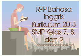 Kunci jawaban buku mandiri bahasa inggris kelas 7. Rpp Bahasa Inggris Kurikulum 2013 Smp Kelas 7 8 Dan 9 Jagoan Bahasa Inggris
