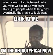 Memes about life with asperger syndrome. Pin On Neat Stuff