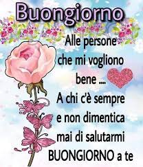 Buongiorno Alle Persone Speciali A Cui Voglio Bene Buongiorno Buongiorno Bellissimo Buongiorno Messaggi