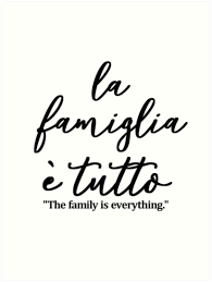 54 short family quotes with images. La Famiglia E Tutto The Family Is Everything In Italian Art Print By Naughteeandnice In 2021 Family Quotes Tattoos Italian Quote Tattoos Italian Quotes