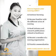 Csm Academy International - These Are The Following Steps You Can Take In  Improving Your Skills In Nursing And Increase Your Success As A Nurse.  #Csmacademyinternational #Csmacademysg #Csmacademy #Nursing #Nurse #Nurses  #Healthcareservices #