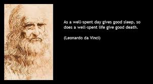 You can have no dominion greater or less than that. The Wisdom Post On Twitter As A Well Spent Day Gives Good Sleep So Does A Well Spent Life Give Good Death Leonardo Da Vinci 1242x687 Rt If You Agree Motivation