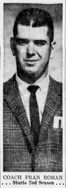 9-2-1965. Remembering Coach Fran Roman....and his 1965 varsity team....  click roster to view entire roster.