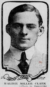 Walter Miller Clark (1884-1912)