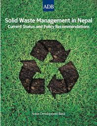 Solid waste management is a high priority issue for all societies around the world and owing to major complexity problem nowadays. Solid Waste Management In Nepal Current Status And Policy Recommendations Asian Development Bank