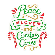 If ifs and buts were candies and nuts nothing, i hoped, but he brought a tin of christmas candies, which seemed to have melted then. Peace Love And Candy Canes Svg Dxf Christmas Sayings Quotes Cutting Craft Genesis