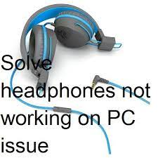 Know How To Fix Headphones Not Working Windows 10 Problem Windows 10 10 Things Headphones