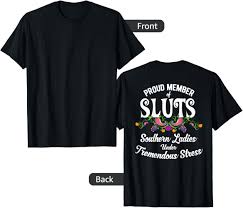 Amazon.com: Sluts, Southern Ladies Under Tremendous Stress Shirt :  Clothing, Shoes & Jewelry
