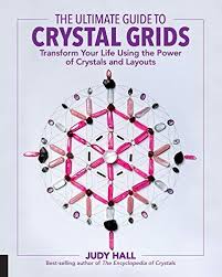 Download Pdf The Ultimate Guide To Crystal Grids Transform Your Life Using The Power Of Crystals And Layouts Free Epub Mobi E Crystal Grid Crystals Judy Hall