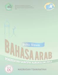 Pemetaan kd kurikulum 2013 kelas 4 semester 1 adapun pelaksanaan pembelajaran untuk jenjang sd mi kurikulum 2013 dilakukan melalui pendekatan pembelajaran tematik terpadu kecuali untuk mapel matematika dan pendidikan jasmani olahraga dan kesehatan pjok. Buku Guru Dan Buku Siswa Bahasa Arab Kelas 9 Mts Kurikulum 2013