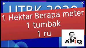 Kalo kurang jelas tanya sama bpn (badan pertanahan negara). 1 Hektar Berapa Meter Dan 1 Tumbak Dan 1 Ru Youtube