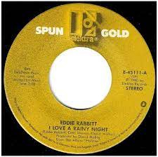 Rabbitt Eddie I Love A Rainy Night Elektra E 45111 Single 7 Vinyl 1981 Spun Gold Music Charts Oldies Music Music Memories