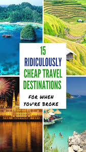 15 Ridiculously Cheap Travel Destinations For When You Re Broke Travel Cheap Destinations Cheap Places To Travel Usa Travel Destinations