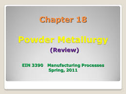 18 1 introduction powder metallurgy is a process by which