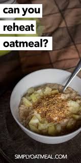 How long do you cook steel cut oats? How To Reheat Oatmeal Ultimate Guide Simply Oatmeal