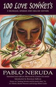 100 Love Sonnets A Spanish English Bilingual Edition By Pablo Neruda Pablo Neruda Sonnets Poetry Books