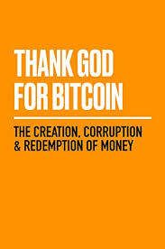 They will receive a message related only to your offer. Thank God For Bitcoin The Creation Corruption And Redemption Of Money Kindle Edition By Group Bitcoin And Bible Song Jimmy Higgins Gabe Waltchack Derek Breedlove Robert Bush J M Tourianski Julia Pratt