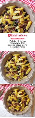 Patate Al Forno Con Pomodori Secchi Olive Nere E Cipolle Rosse Ricetta Ricette Di Cucina Ricette Cibo