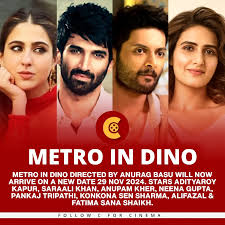 C FOR CINEMA - MOVIE NEWS | METRO IN DINO DIRECTED BY ANURAG BASU WILL NOW ARRIVE ON A NEW DATE 29 NOV 2024. STARS ADITYAROY KAPUR, SARAALI KHAN, ANUPAM KHER, NEENA… | Instagram