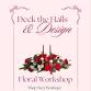 Deck the Halls Floral workshop event in Redlands, CA
