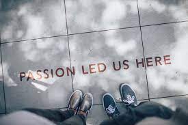 Move and feel the game passion. How To Identify Your Passions When You Re Feeling Clueless By Tessa Palmer The Post Grad Survival Guide Medium