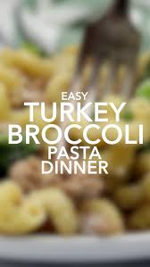 Favorite chinese green beans with ground turkey the. Easy Turkey Broccoli Pasta Dinner Video Recipes Ground Turkey Recipes Healthy Broccoli Pasta