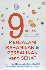 Lagu minang 2018 sambilan bulan sapuluah hari. Buku 9 Bulan Menjalani Kehamilan Persalinan Yang Sehat Bukukita