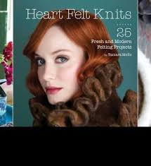 Heart Felt Knits : 25 Fresh and Modern Felting Projects by Tamara Mello  (2012, … 9781452102528| eBay