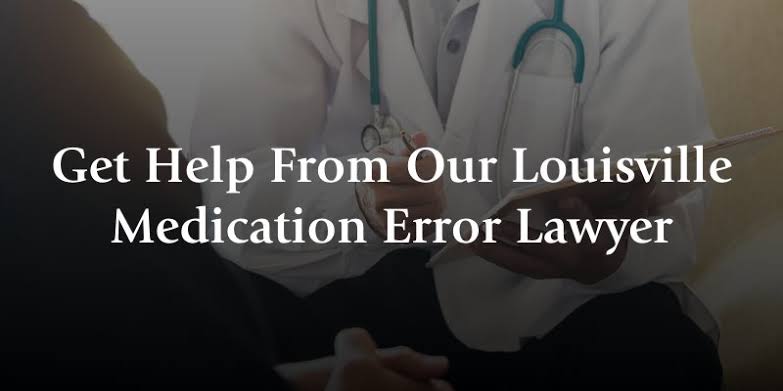 Louisville Medication Error Lawyers | KY Trial