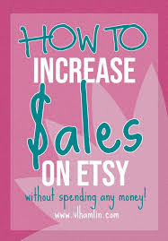 Etsy prides itself in providing artists a platform to showcase their handmade arts and craft for sale. How To Increase Sales On Etsy Without Spending Any Money Etsy Business Etsy Shop Help Etsy Advice
